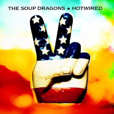 The Soup Dragons -  Hotwired